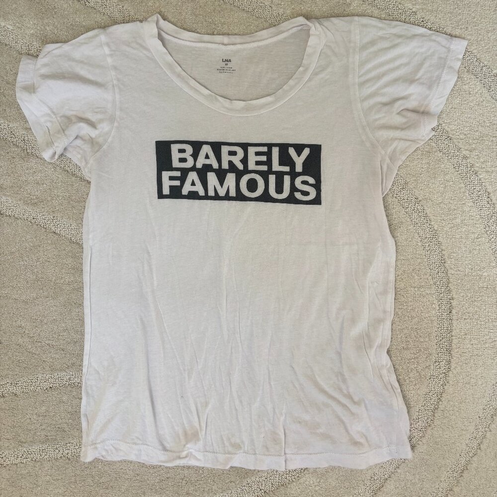 LNA "Barely Famous" Tee